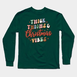 Thick Thighs and Christmas Vibes Long Sleeve T-Shirt